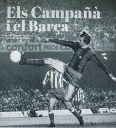 els campaña i el barça. mes enlla del futbol (1935-2007)-arnau gonzalez i vilalta-toni monne campaña-9788419007988