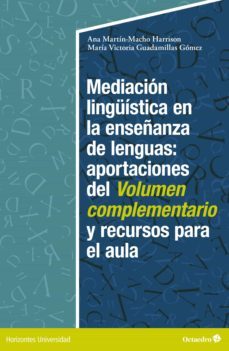 mediacion linguistica en la enseñanza de lenguas:aportaciones del volumen complementario y recursos para el aula (ebook)-ana martin-macho harrison-maria victoria guadamillas gomez-9788419023988