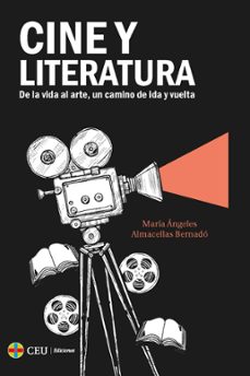 cine y literatura. de la vida al arte, un camino de ida y vuelta-maria angeles almacellas bernardo-9788419111388