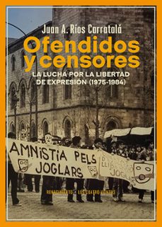 ofendidos y censores: la lucha por la libertad de expresion (1975-1984)-9788419231888