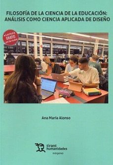 filosofia de la ciencia de la educacion: analisis como ciencia aplicada de diseño-ana maria alonso-9788419286888