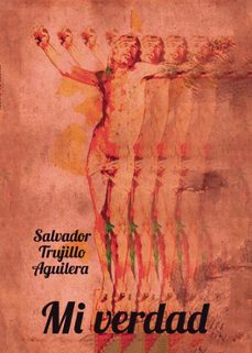 mi verdad-salvador trujillo aguilera-9788419504388