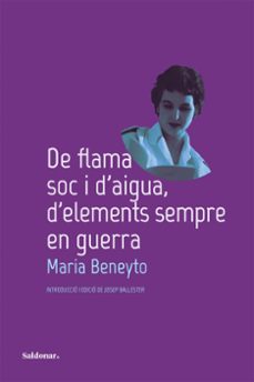 de flama soc i d aigua, d elements sempre en guerra-maria beneyto-9788419571588