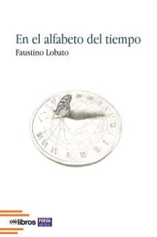 en el alfabeto del tiempo-faustino lobato delgado-9788419589088