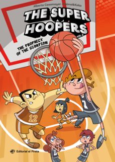 the super hoopers 3 - the the prophecy of the scorpion-alberto casamayor-9788419898388