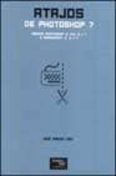 atajos de photoshop 7: abarcar photoshop 5, 5.5, 6 y 7 e imagerea dy 2, 3 y 7-9788420538488
