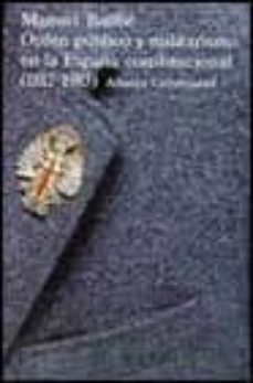 orden publico y militarismo en la españa constitucional (1812-198 3)-manuel ballbe-9788420623788