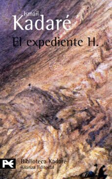 el expediente h-ismail kadare-9788420672588