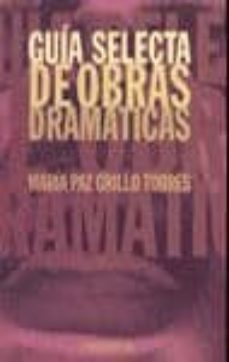 guia selecta de obras dramaticas-maria paz grillo torres-9788424508388