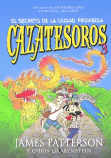 cazatesoros 3: el secreto de la ciudad prohibida-james patterson-9788424655488