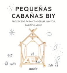 pequeñas cabañas biy-david tapias monne-9788425231988