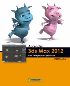 aprender 3ds max 2012 con 100 ejercicios practicos (ebook)-9788426718488
