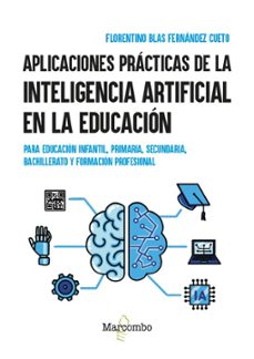 aplicaciones prácticas de la inteligencia artificial en la educac ión-florentino blas fernandez cueto-9788426740588