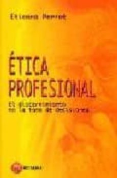 etica profesional: el discernimiento en la toma de decisiones-9788427123588