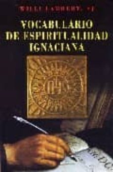 vocabulario de espiritualidad ignaciana-willi lambert-9788427127388