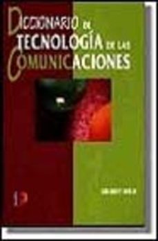 diccionario de tecnologia de las comunicaciones-9788428323888