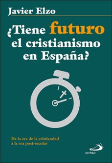 ¿tiene futuro el cristianismo en españa?-javier elzo-9788428559188