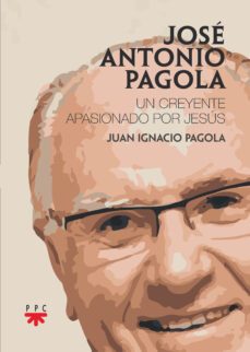 jose antonio pagola. un creyente apasionado por jesus-9788428838788