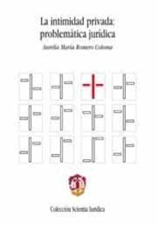 la intimidad privada: problematica juridica-9788429015188