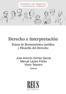 derecho e interpretacion. temas de hermeneutica juridica y filosofia del derecho-9788429028188
