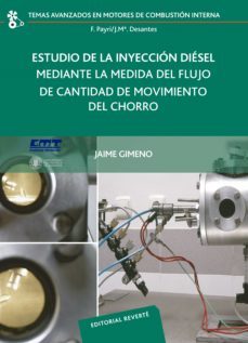 estudio de la inyeccion diesel mediante la medida del flujo de cantidad de movimiento del chorro (ebook)-9788429192988