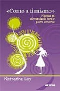 como a ti mismo: nunca es demasiado tarde para amarse-katharina ley-9788429317688