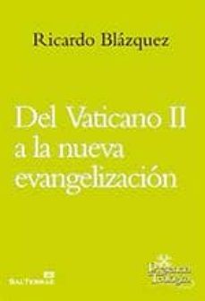 del vaticano ii a la nueva evangelizacion-ricardo blazquez-9788429320688