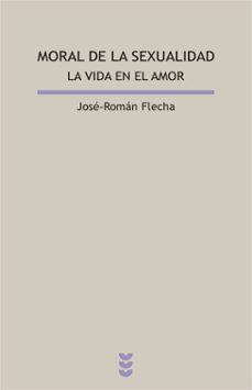 moral de la sexualidad. la vida en el amor-9788430115488