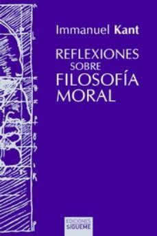 reflexiones sobre filosofia moral (2ª ed.)-immanuel kant-9788430120888