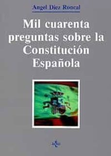 mil cuarenta preguntas sobre la constitucion-angel diez roncal-9788430911288