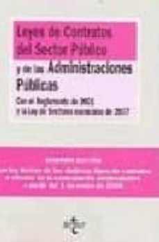 leyes de contratos del sector publico y de las administraciones p ublicas con el reglamento de 2001 y la ley de sectores esenciales de 2007 (2ª ed.): con los limietes de los distintos tipos de contrato-9788430947188