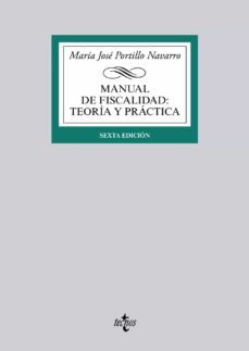 manual de fiscalidad: teoria y practica (6ª ed)-maria jose portillo navarro-9788430959488