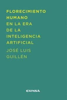 florecimiento humano en la era de la inteligencia artificial-jose luis guillen-9788431338688
