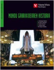 mundu garaikidearen historia, giza eta, gizarte zientziak, batxil ergoa-9788431693688