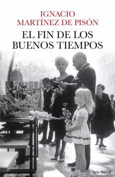 el fin de los buenos tiempos-ignacio martinez de pison-9788432232688