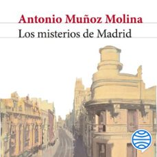 los misterios de madrid-antonio muñoz molina-9788432242588