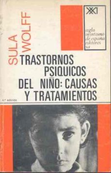 trastornos psiquicos del niño: causas y tratamientos (7ª ed.)-sula wolf-9788432300288