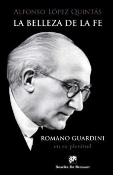 la belleza de la fe. romano guardini, en su plenitud (ebook)-alfonso lopez quintas-9788433038388