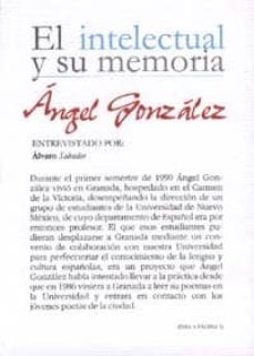 angel gonzalez: el intelectual y su memoria-9788433850188