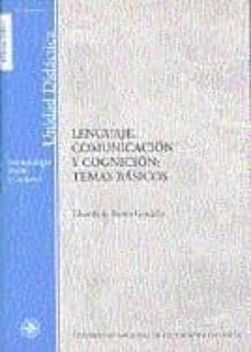 lenguaje, comunicacion y cognicion: temas basicos (59513ud01a01)-eduardo de bustos guadaño-9788436250688