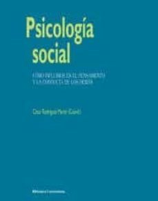 psicologia social: como influimos en el pensamiento y la conducta de los demas-cesar rodriguez martin-9788436817188