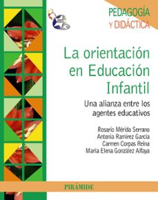 la orientacion en educacion infantil: una alianza entre los agent es educativos-rosario merida serrano-9788436826388