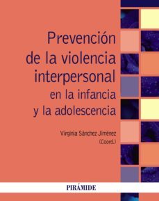 prevencion de la violencia interpersonal en la infancia y la adolescencia (ebook)-virginia sanchez jimenez-9788436840988