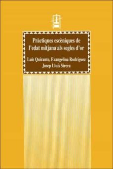 practiques esceniques de l,edat mitjana als segles d,or-9788437033488