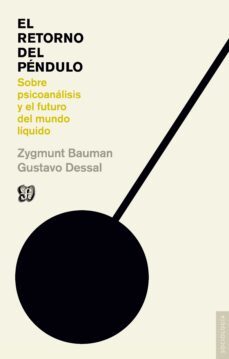 el retorno del pendulo-zygmunt bauman-gustavo dessal-9788437507088