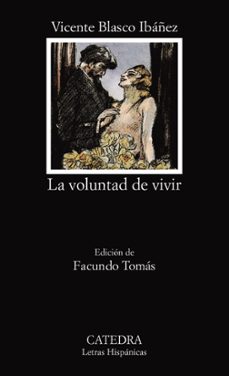 la voluntad de vivir-vicente blasco ibañez-9788437616988