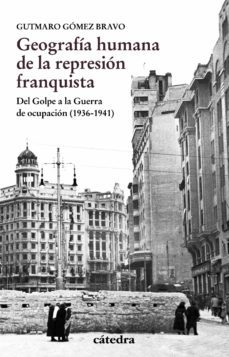 geografia humana de la represion franquista (ebook)-gutmaro gomez bravo-9788437637488