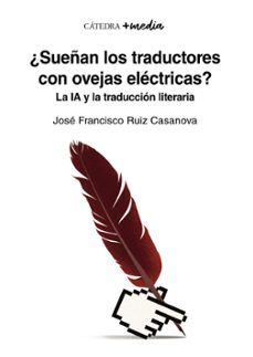 ¿sueñan los traductores con ovejas electricas?-jose francisco ruiz casanova-9788437646688