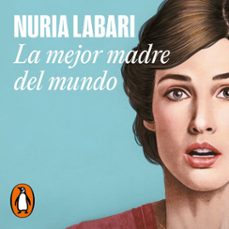 la mejor madre del mundo (audiolibro)-nuria labari-9788439740988