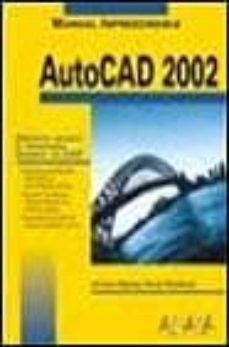 autocad 2002 (manuales imprescindibles)-antonio manuel reyes rodriguez-9788441512788